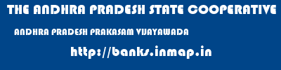 THE ANDHRA PRADESH STATE COOPERATIVE BANK LIMITED  ANDHRA PRADESH PRAKASAM VIJAYAWADA   banks information 
